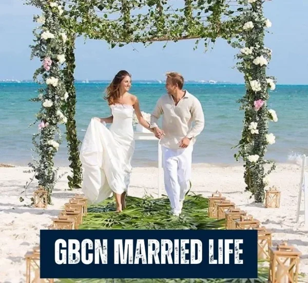 Gbcn married life