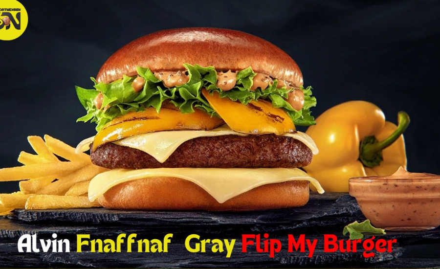 alvin fnaffnaf gray flip my burger