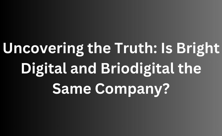 is bright digital and briodigital the same company