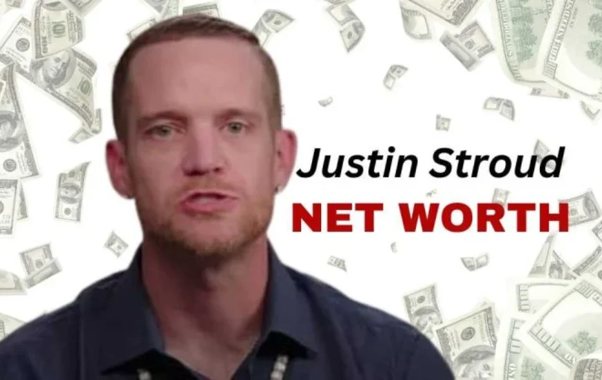 Justin stroud net worth: Everything you need to know