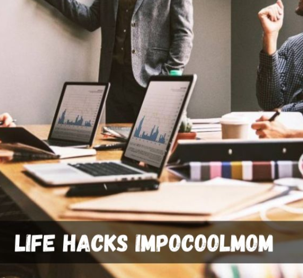 Life Hacks Impocoolmom: 9 Amazing Ideas for a More Balanced Life