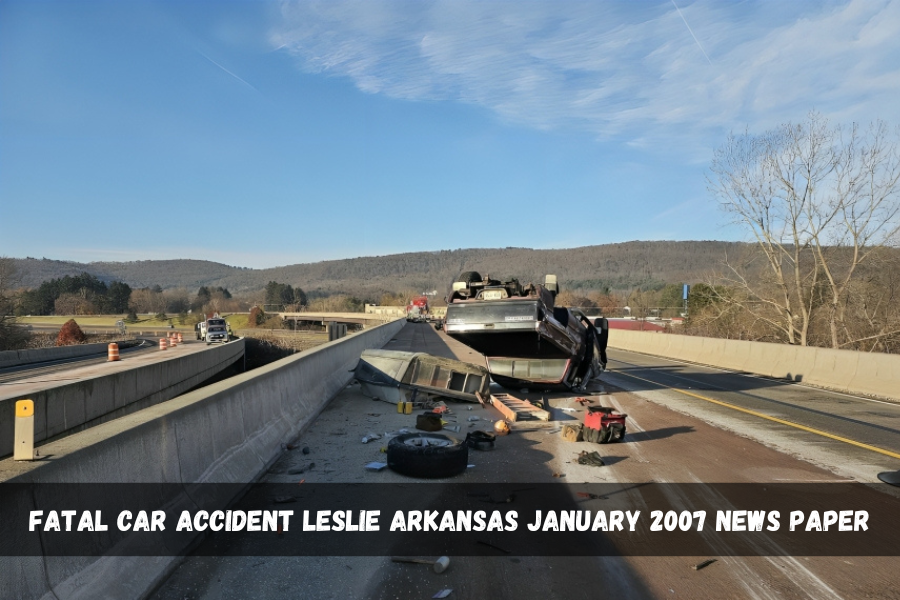 fatal car accient leslie arkansas january 2007 hews paper